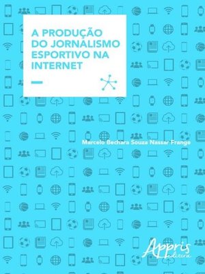 cover image of A produção do jornalismo esportivo na internet